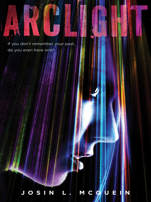 Title details for Arclight by Josin L. McQuein - Available